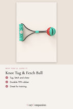 Knot Tug & Fetch Ball: why you'll love it